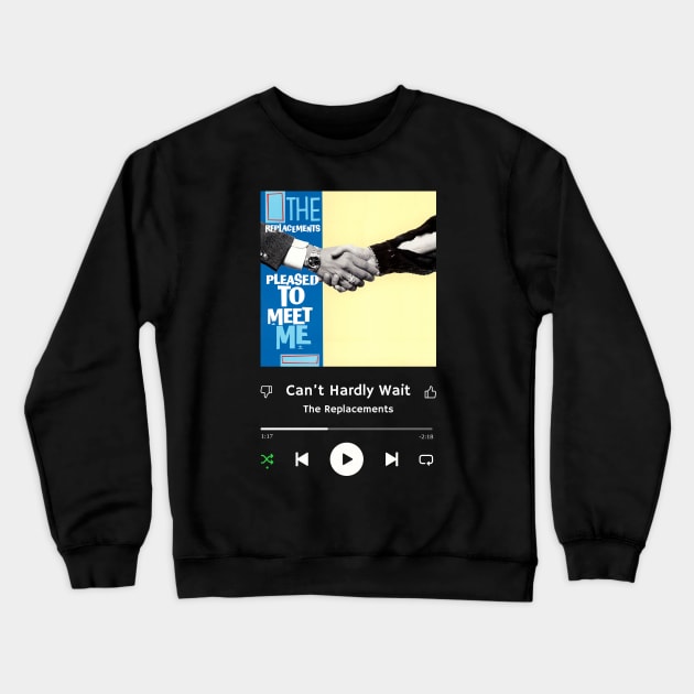 Stereo Music Player -  Can’t Hardly Wait Crewneck Sweatshirt by Stereo Music